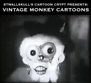 STWALLSKULL'S Cartoon Crypt Presents: Vintage Monkey Cartoons
