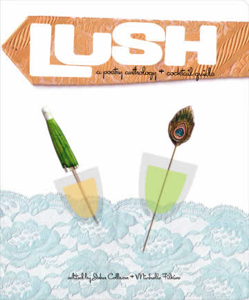 Lush: A Poetry Anthology and Cocktail Guide